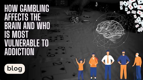 How gambling affects the brain and who is most vulnerable to .